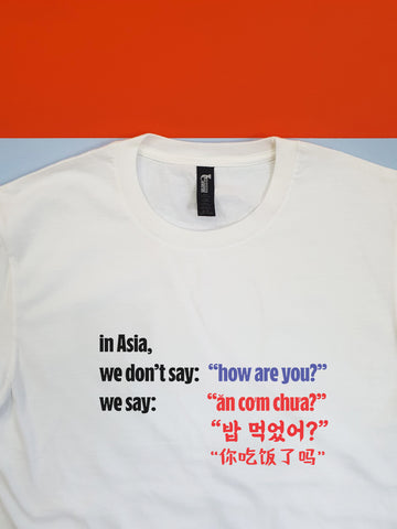 Áo Thun Cotton 100% Unisex với slogan “In Asia we say Ăn cơm chưa”