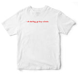 Áo thun cotton 100% in chữ Oh darling, go buy a brain (nhiều màu)