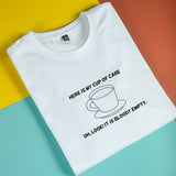 Áo thun unisex cotton 100% in hình Here is my cup of care (nhiều màu)