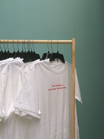 Áo thun cotton 100% in chữ The trouble is you think you have time (nhiều màu)