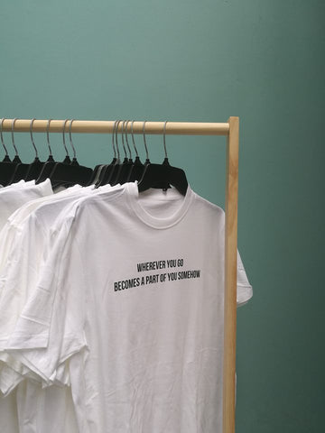 Wherever you go becomes a part of you - quote tee.
