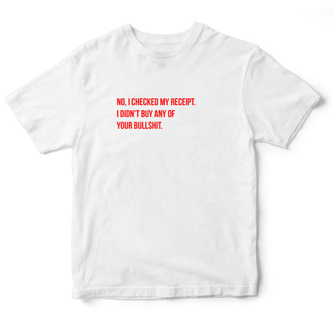 Áo thun cotton 100% in chữ I did not buy any of your bullshit (nhiều màu)