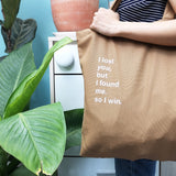 Túi tote in chữ I lost you but I found me