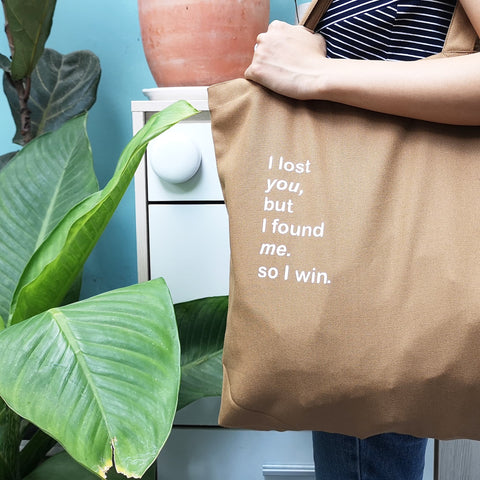 Túi tote in chữ I lost you but I found me