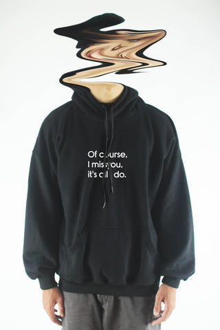 Áo khoác hoodie unisex cotton in chữ Of course,I miss you, it's all I do ( nhiều màu)
