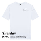 ÁO THUN UNISEX COTTON 100% IN CHỮ ĐỊNH NGHĨA 7 NGÀY - Tuesday