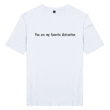 Áo thun cặp in chữ You are my favorite distraction (nhiều màu)