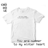 Áo thun cotton 100% in chữ You are summer  to my winter heart (nhiều màu)