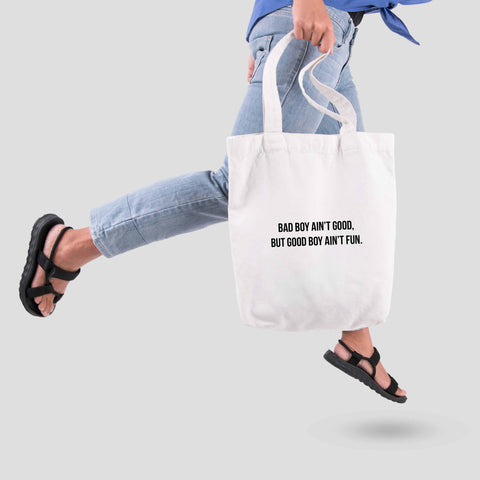 Túi tote vải in chữ Bad boys ain't good, good boy ain't fun