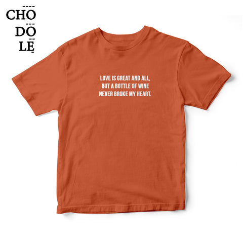 Áo thun in chữ quote tee Wine never broke my heart (Màu Cam đất)