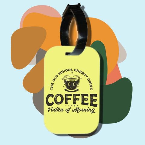 Travel tag cho túi xách/balo du lịch in hình Coffee Lover Vodka of the morning