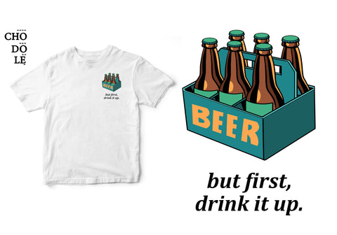 ÁO THUN UNISEX COTTON 100% IN HÌNH But first, drink it up