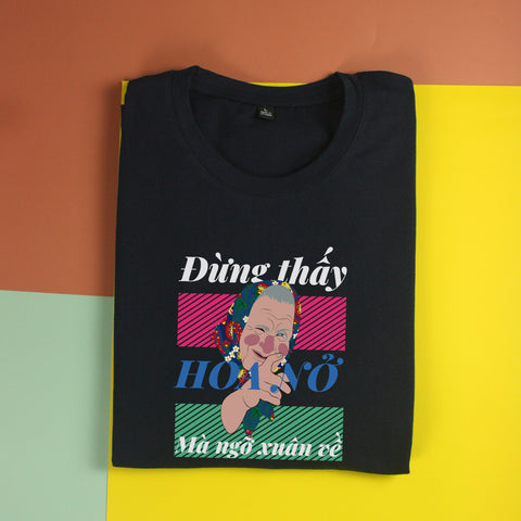 Áo thun unisex cotton 100% in hình Đừng thấy hoa nở (nhiều màu)
