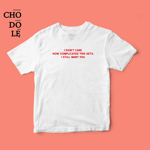 Áo thun cặp cotton 100% in chữ  I still want you (nhiều màu)