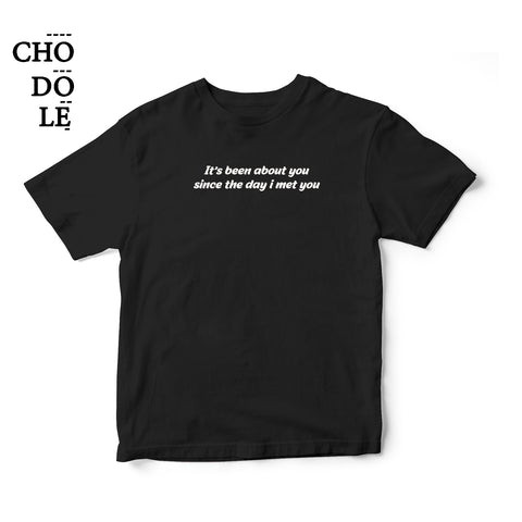 Áo thun cặp cotton 100% in chữ it has been about you  (nhiều màu)
