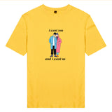 Áo thun unisex cotton 100% in hình Love Couple - I want you and I want us (nhiều màu)