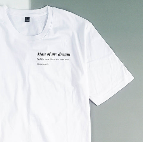 Áo thun unisex cotton 100% in chữ định nghĩa vui - Man of my dream (nhiều màu)