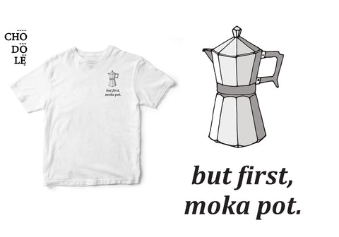 ÁO THUN UNISEX COTTON 100% IN HÌNH But first, moka pot