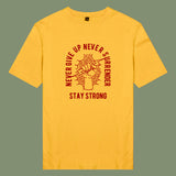 Áo thun unisex cotton 100% in hình Never Give up, Stay Strong (nhiều màu)