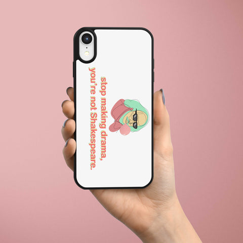 Ốp lưng iphone in hình Stop making drama, you are not shakespeare