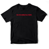 Áo thun cotton 100% in chữ We live in a world full of idiots (nhiều màu)