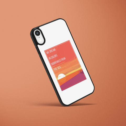 Ốp lưng  iphone in hình We dream in colors, borrowed from the sea. (đủ model iphone)