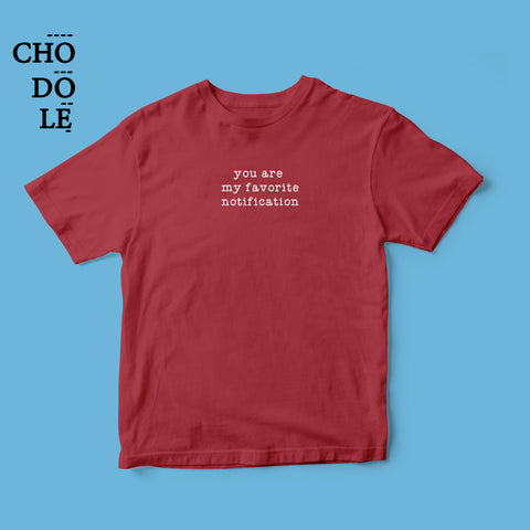 Áo thun cặp cotton 100% in chữ you are my favorite notification (nhiều màu)