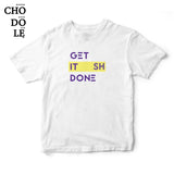 Áo thun unisex cotton in hình Get IT SH done