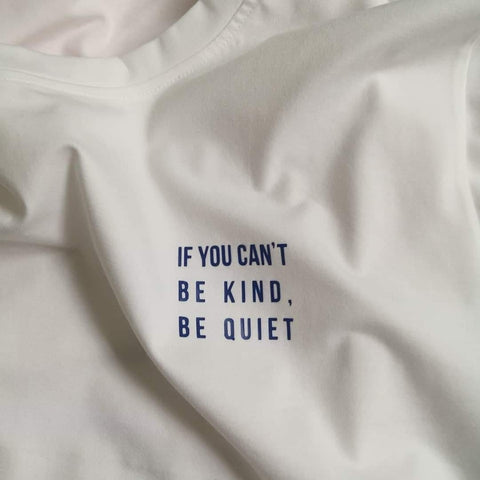 Áo thun cotton 100% in chữ If you can't be kind, be quiet (nhiều màu)