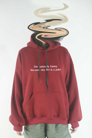 Áo khoác hoodie unisex cotton in chữ I'm naturally funny because my life is a joke (nhiều màu)