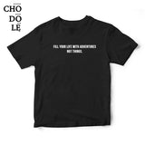 Áo thun in chữ quote tee Fill  your life with adventures (Màu Đen)
