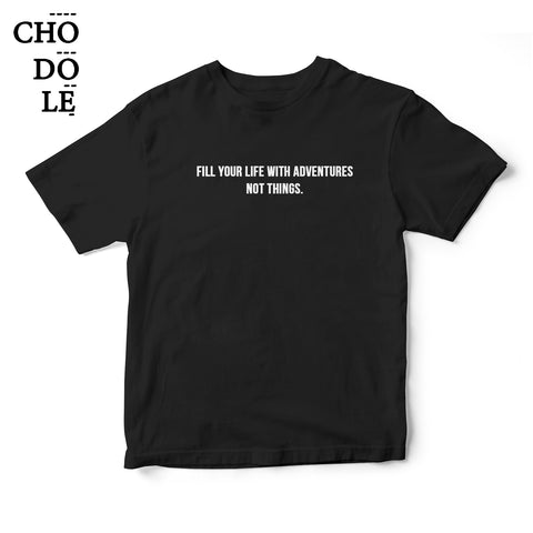Áo thun in chữ quote tee Fill  your life with adventures (Màu Đen)