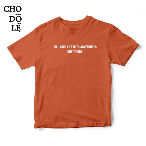 Áo thun in chữ quote tee Fill your life with adventures (Màu cam đất)