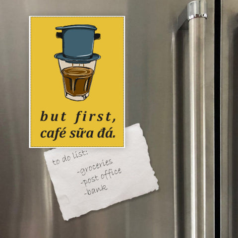 Miếng hít tủ lạnh giữ note in hình But first cafe sữa đá