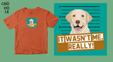 Áo thun unisex cotton 100% in hình Pet Lovers , It was not me - Golden Retriever (nhiều màu)