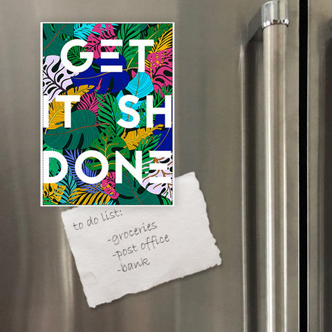 Miếng hít tủ lạnh giữ note in hình Get Shit Done