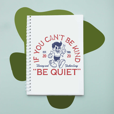 Sổ tay notebook giấy ford in hình If you can't be kind be quiet