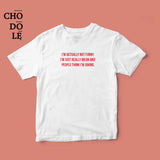 Áo thun unisex cotton 100% in quote I am not funny, I just mean. (nhiều màu)
