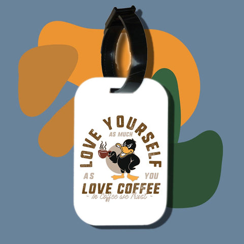 Travel tag cho túi xách/balo du lịch in hình love yourself as much as you love coffee