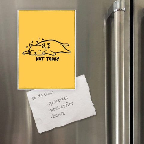Miếng hít tủ lạnh giữ note in hình Not Today