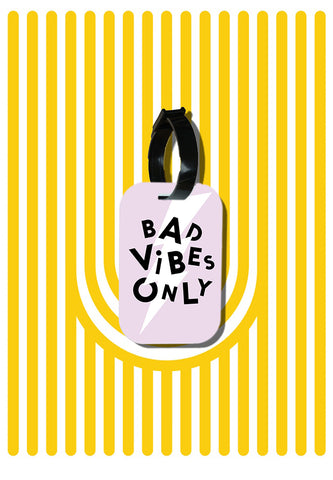 Travel tag - Bad Vibes Only