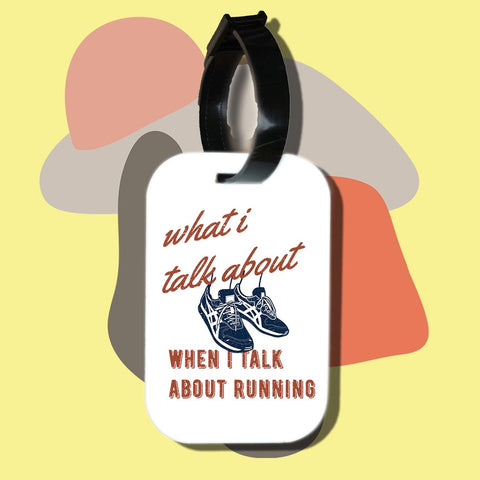 Travel tag cho túi xách/balo du lịch in hình What I talk about, when i talk about running