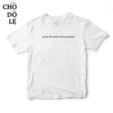 Áo thun in chữ quote tee you're not center of my universe (Màu trắng)