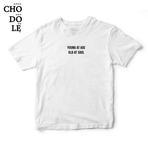 Áo thun in chữ quote tee Young at age old at soul (Màu Trắng)